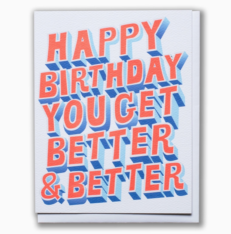 Better & Better Birthday Card