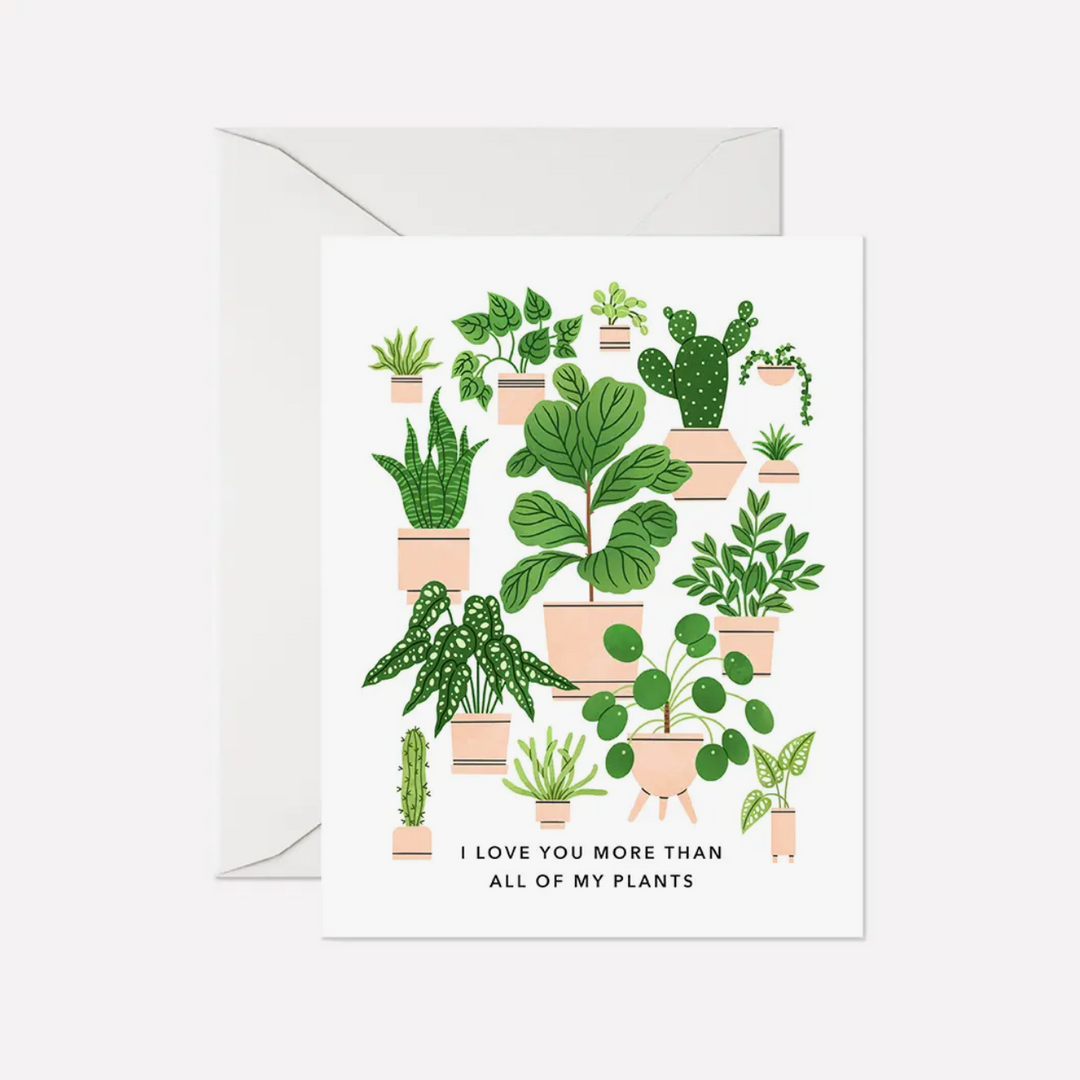 I Love You More Than My Houseplants Card