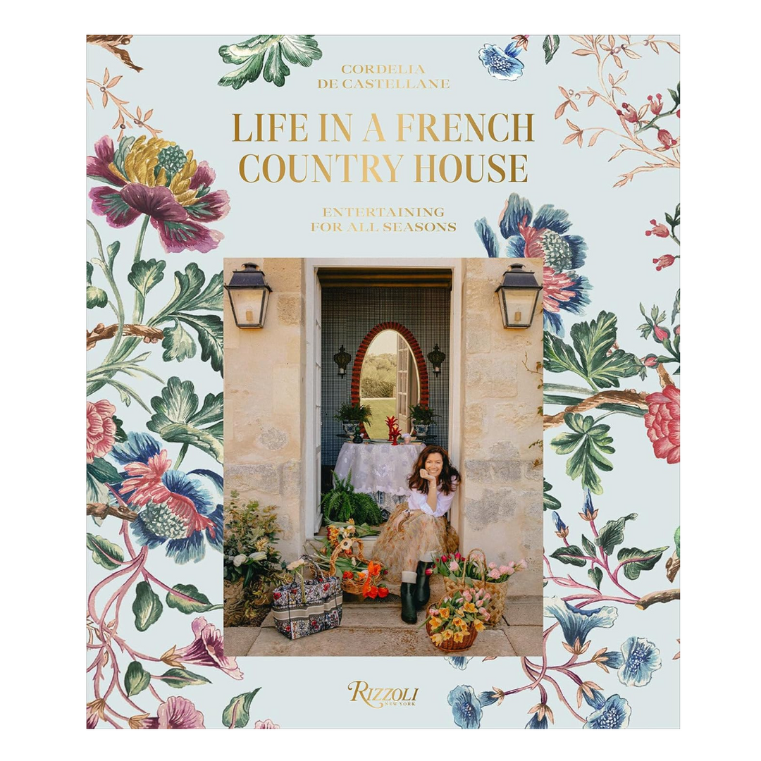 Life In A French Country House: Entertaining For All Seasons